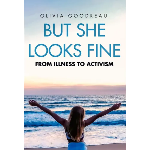 But She Looks Fine: From Illness to Activism - Hardcover