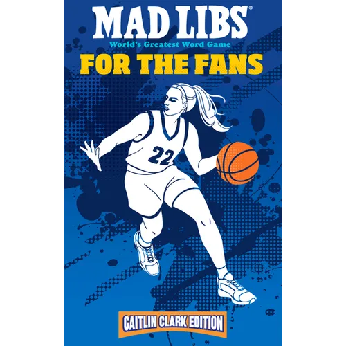 Mad Libs: For the Fans: Caitlin Clark Edition: World's Greatest Word Game