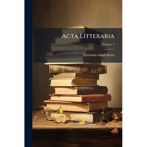 Acta Litteraria; Volume 3 - Paperback