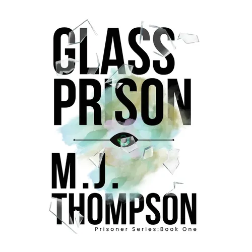 Glass Prison: Prisoner Series Book One - Hardcover
