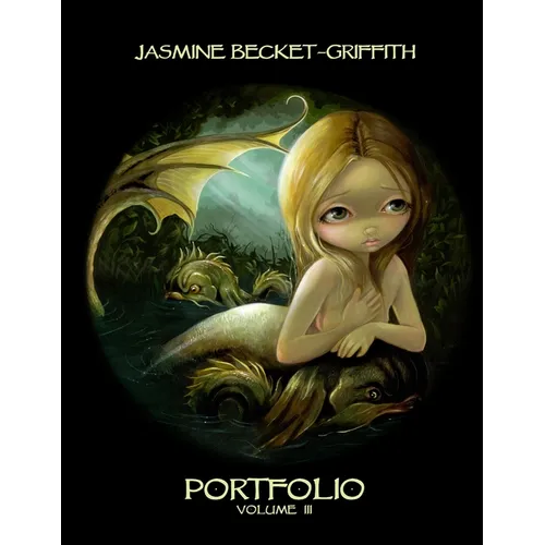 Jasmine Becket-Griffith: Portfolio Three - Paperback