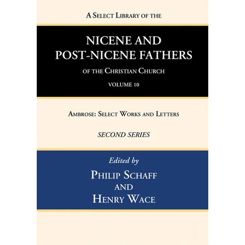 A Select Library of the Nicene and Post-Nicene Fathers of the Christian Church, Second Series, Volume 10 - Hardcover