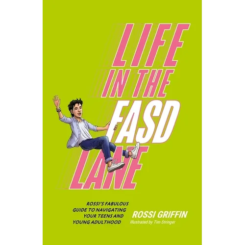 Life in the Fasd Lane: Rossi's Fabulous Guide to Navigating Your Teens and Young Adulthood - Paperback