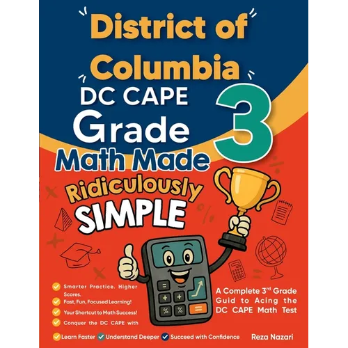 District of Columbia DC CAPE Grade 3 Math Made Ridiculously Simple: A Comprehensive 3rd Grade Guide to Acing DC CAPE Math Test - Paperback