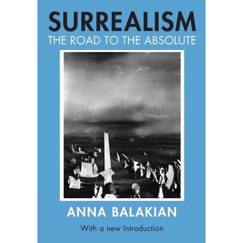 Surrealism: The Road to the Absolute - Paperback
