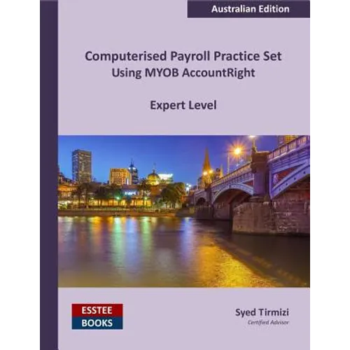 Computerised Payroll Practice Set Using MYOB AccountRight: Australian Edition - Paperback