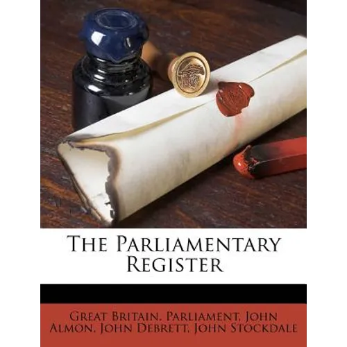 The Parliamentary Register - Paperback