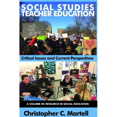 Social Studies Teacher Education: Critical Issues and Current Perspectives - Paperback