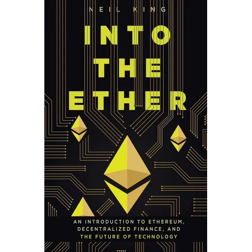 Into the Ether: A Beginner's Q&A Guide to Ethereum - Paperback
