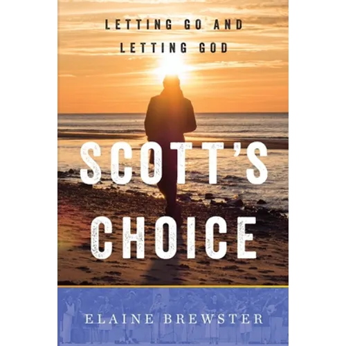 Scott's Choice: Letting Go and Letting God - Paperback
