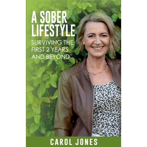A Sober Lifestyle: Surviving the First 2 Years and Beyond - Paperback
