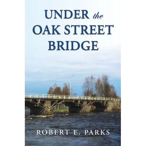 Under the Oak Street Bridge - Paperback