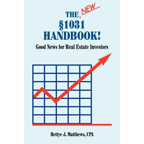 The New Â§1031 Handbook: Good News for Real Estate Investors - Paperback
