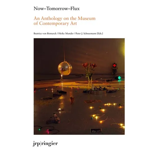 Now-Tomorrow-Flux: An Anthology on the Museum of Contemporary Art - Paperback