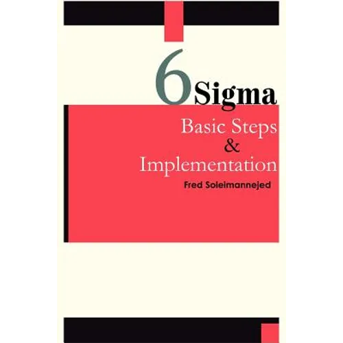 Six Sigma, Basic Steps & Implementation - Paperback