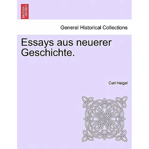 Essays Aus Neuerer Geschichte. - Paperback