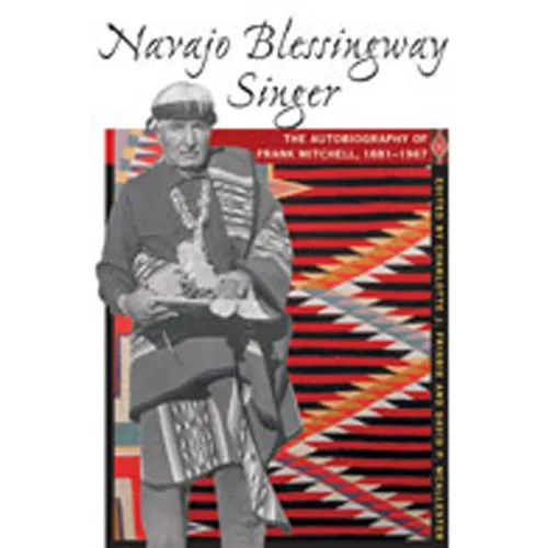 Navajo Blessingway Singer: The Autobiography of Frank Mitchell, 1881-1967 - Paperback
