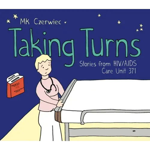 Taking Turns: Stories from Hiv/AIDS Care Unit 371 - Paperback