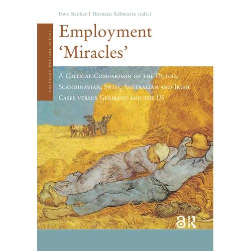 Employment 'Miracles': A Critical Comparison of the Dutch, Scandinavian, Swiss, Australian and Irish Cases Versus Germany and the Us - Paperback