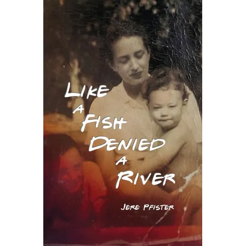 Like a Fish Denied a River - Paperback