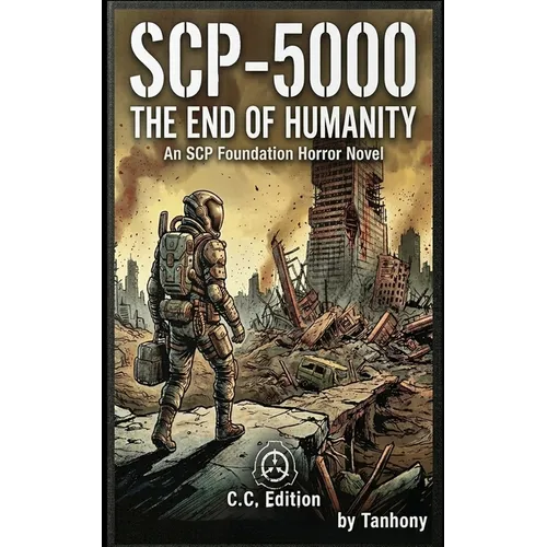 Scp-5000: The End of Humanity An SCP Foundation Horror Novel C.C. Edition - Paperback