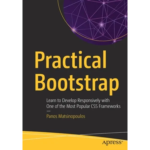 Practical Bootstrap: Learn to Develop Responsively with One of the Most Popular CSS Frameworks - Paperback