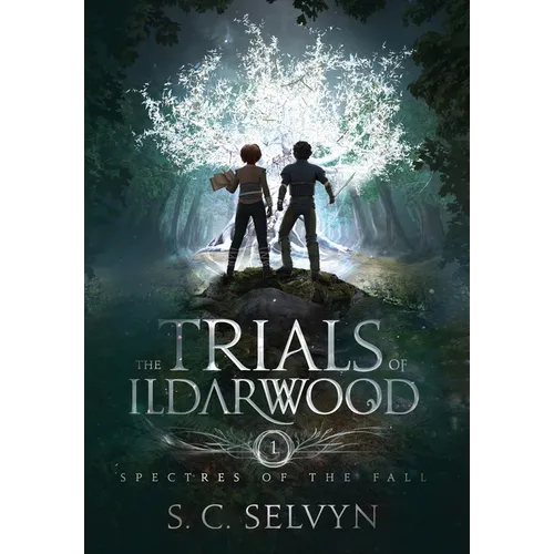 The Trials of Ildarwood: Spectres of the Fall - Hardcover