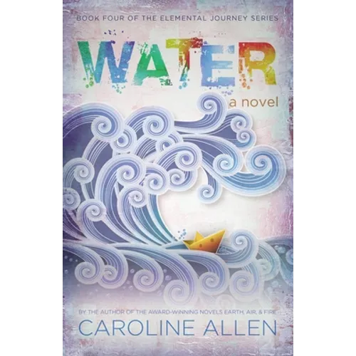 Water: Book Four of the Elemental Journey Series - Paperback