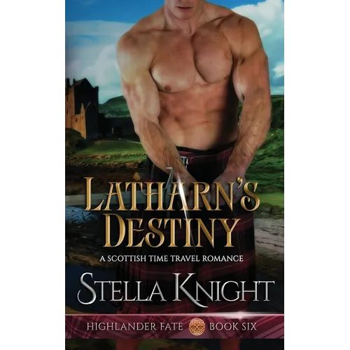 Latharn's Destiny: A Scottish Time Travel Romance - Paperback
