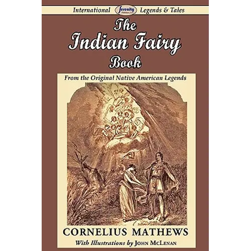 The Indian Fairy Book (from the Original Native American Legends) - Paperback