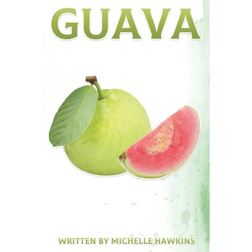 Guava: Fun Facts on Fruits and Vegetables Book 44 - Paperback
