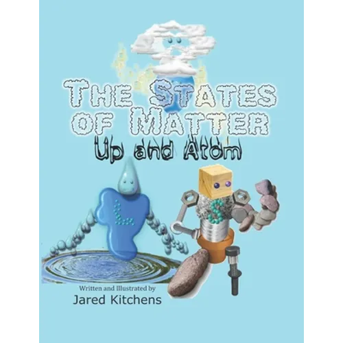 The States of Matter: Up and Atom - Paperback