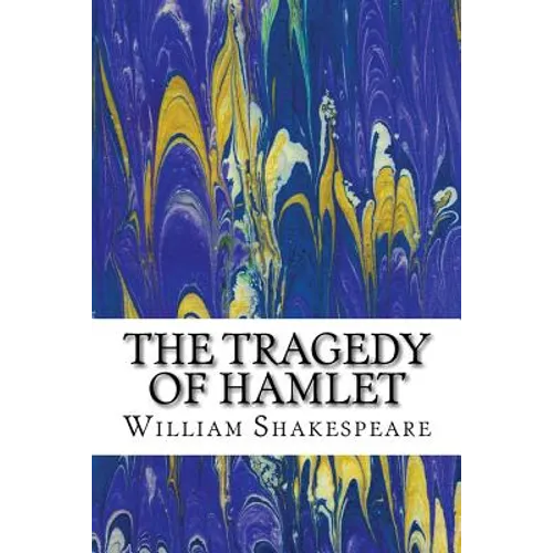 The Tragedy of Hamlet: (William Shakespeare Classics Collection) - Paperback