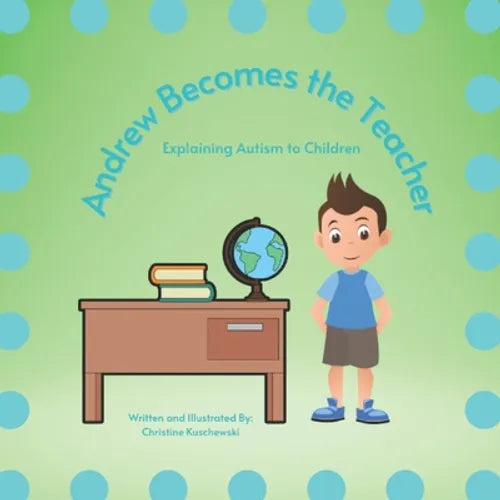 Andrew Becomes the Teacher: Explaining Autism to Children - Paperback