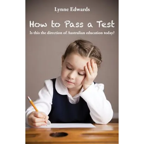 How To Pass a Test: Is this the direction of Australian education today? - Paperback