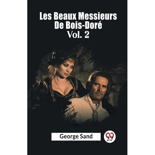 Les Beaux Messieurs De Bois-Dore Vol. 2 - Paperback
