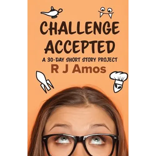 Challenge Accepted: A 30-day short story project - Paperback