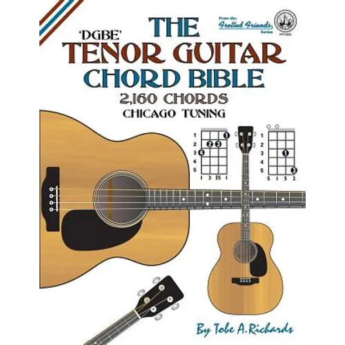 The Tenor Guitar Chord Bible: DGBE Chicago Tuning 2,160 Chords - Paperback