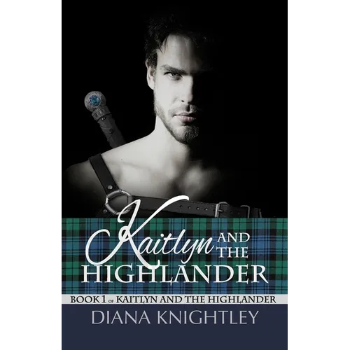 Kaitlyn and the Highlander - Paperback