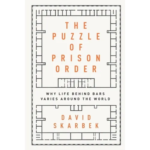 Puzzle of Prison Order: Why Life Behind Bars Varies Around the World - Paperback