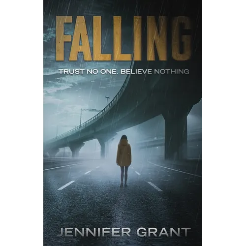 Falling: Trust No One. Believe Nothing. - Paperback