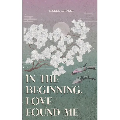 in the beginning, love found me - Paperback