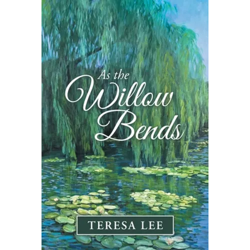 As the Willow Bends - Paperback