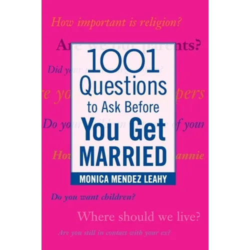 1001 Questions to Ask Before You Get Married: Prepare for Your Marriage Before You Say 