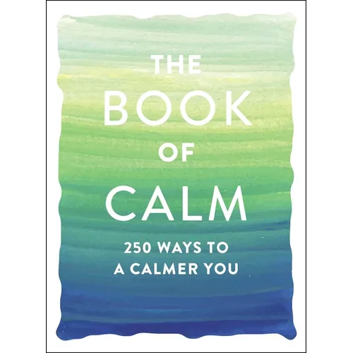 The Book of Calm: 250 Ways to a Calmer You - Paperback