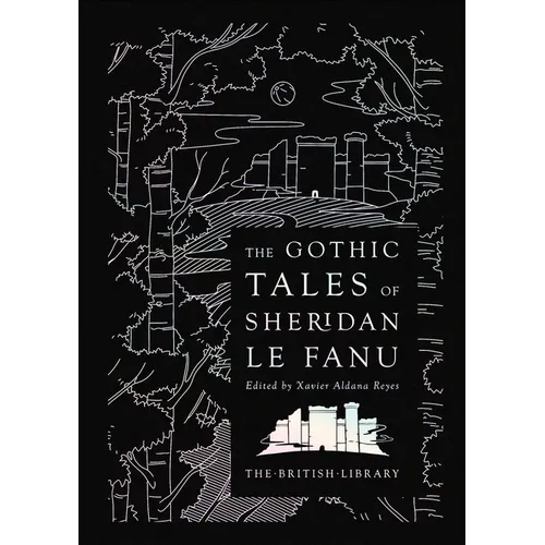 The Gothic Tales of Sheridan Le Fanu - Hardcover