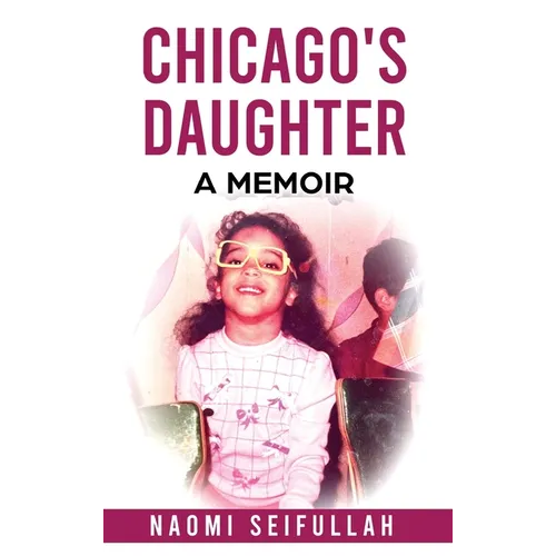 Chicago's Daughter A Memoir - Hardcover