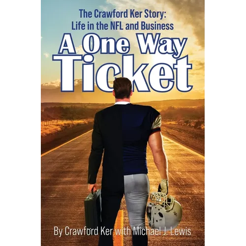 A One Way Ticket: The Crawford Ker Story: Life in the NFL and Business - Paperback
