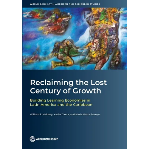 Reclaiming the Lost Century of Growth: Building Learning Economies in Latin America and the Caribbean - Paperback