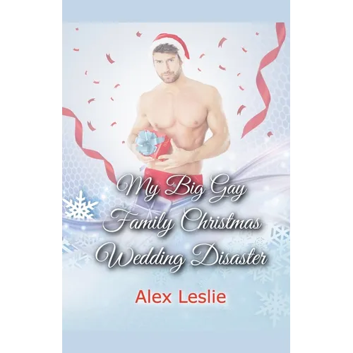 My Big Gay Family Christmas Wedding Disaster - Paperback